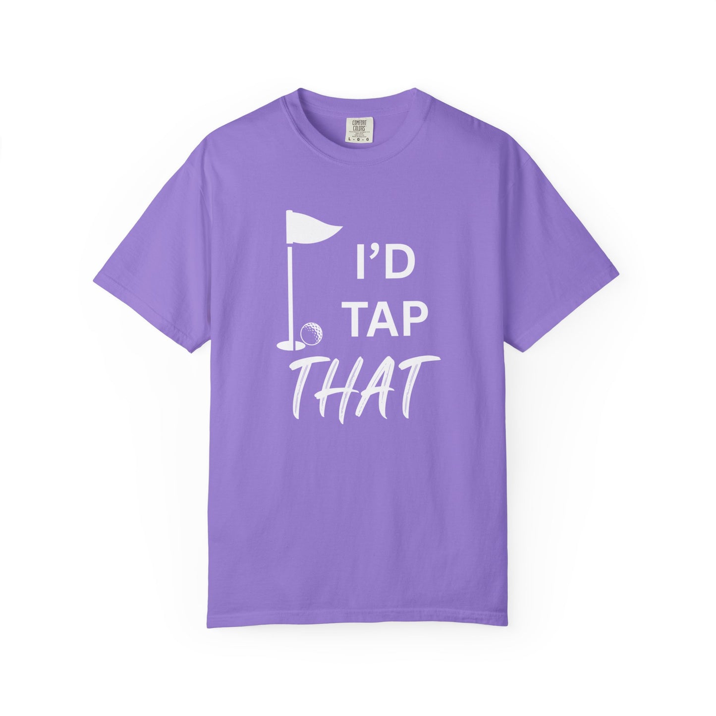 "I’d Tap That" - Golf T-Shirt