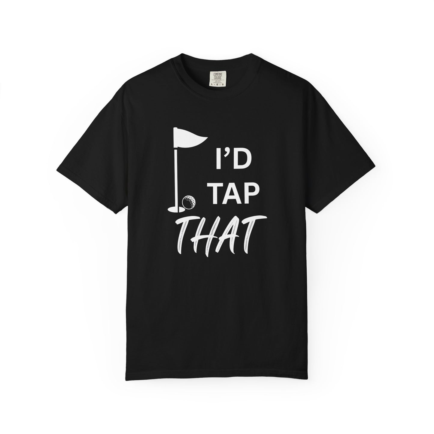 "I’d Tap That" - Golf T-Shirt